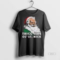 Official Santa Claus Thicc Like Ol St Shirt