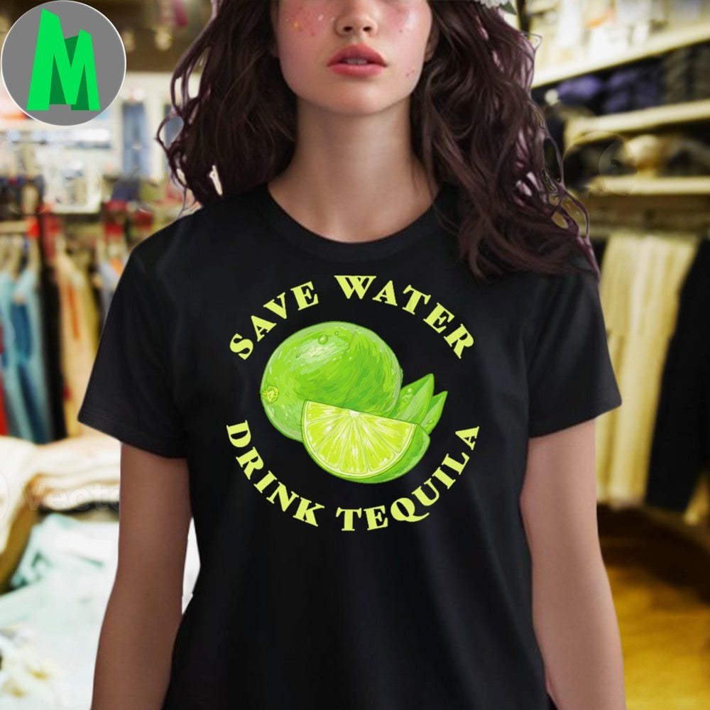 Save Water Drink Tequila Shirt Unisex