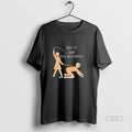 Official Say It Say Yes Mistress Who Is Ready Tee Unisex