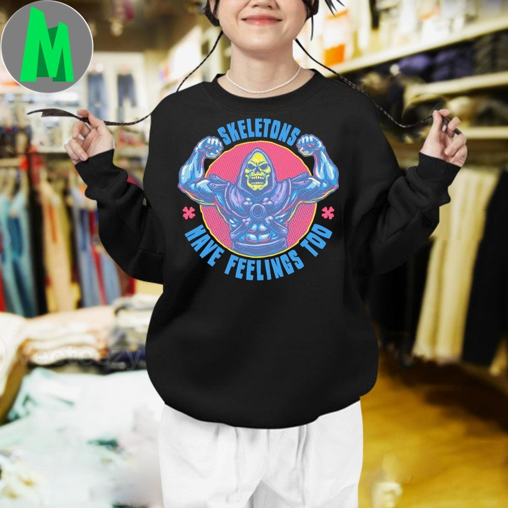 Skeletons have feeling too Shirt Unisex