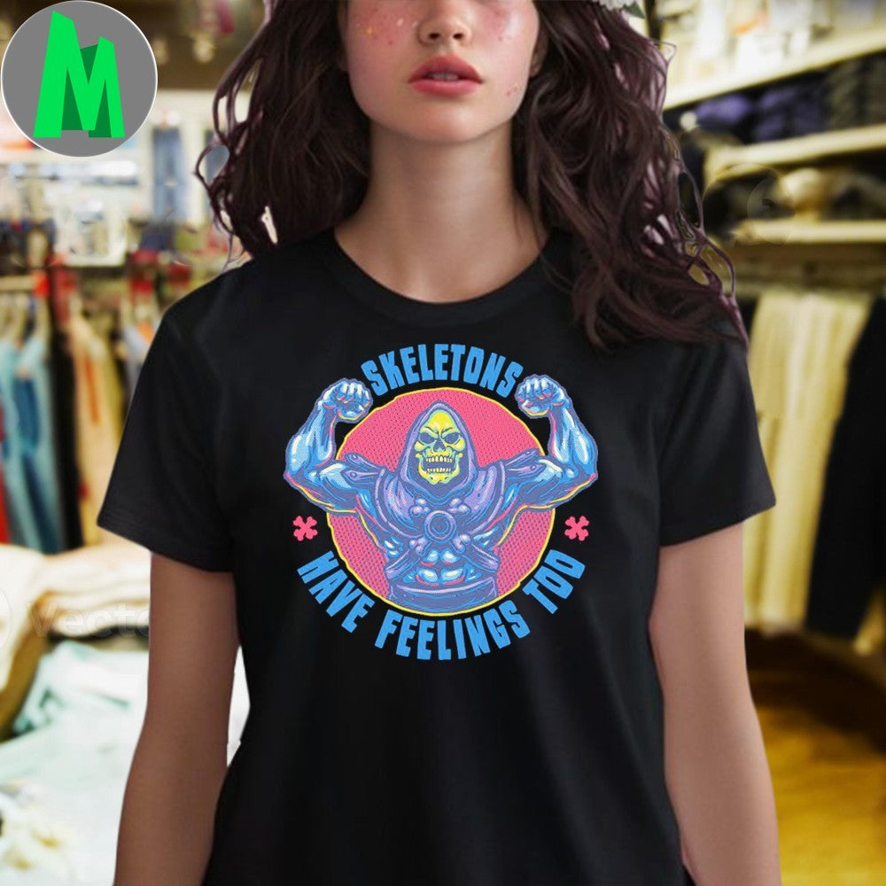 Skeletons have feeling too Shirt Unisex