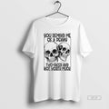 Official Skull You Remind Me Of A Penny Two Faced And Worth Much