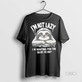 Official Sloth Im Not Lazy Im Waiting For The Glue To Dry Shirt