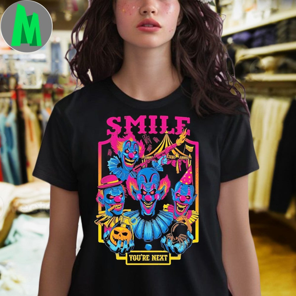 Smile You’re Next Enjoy The Show Shirt Unisex