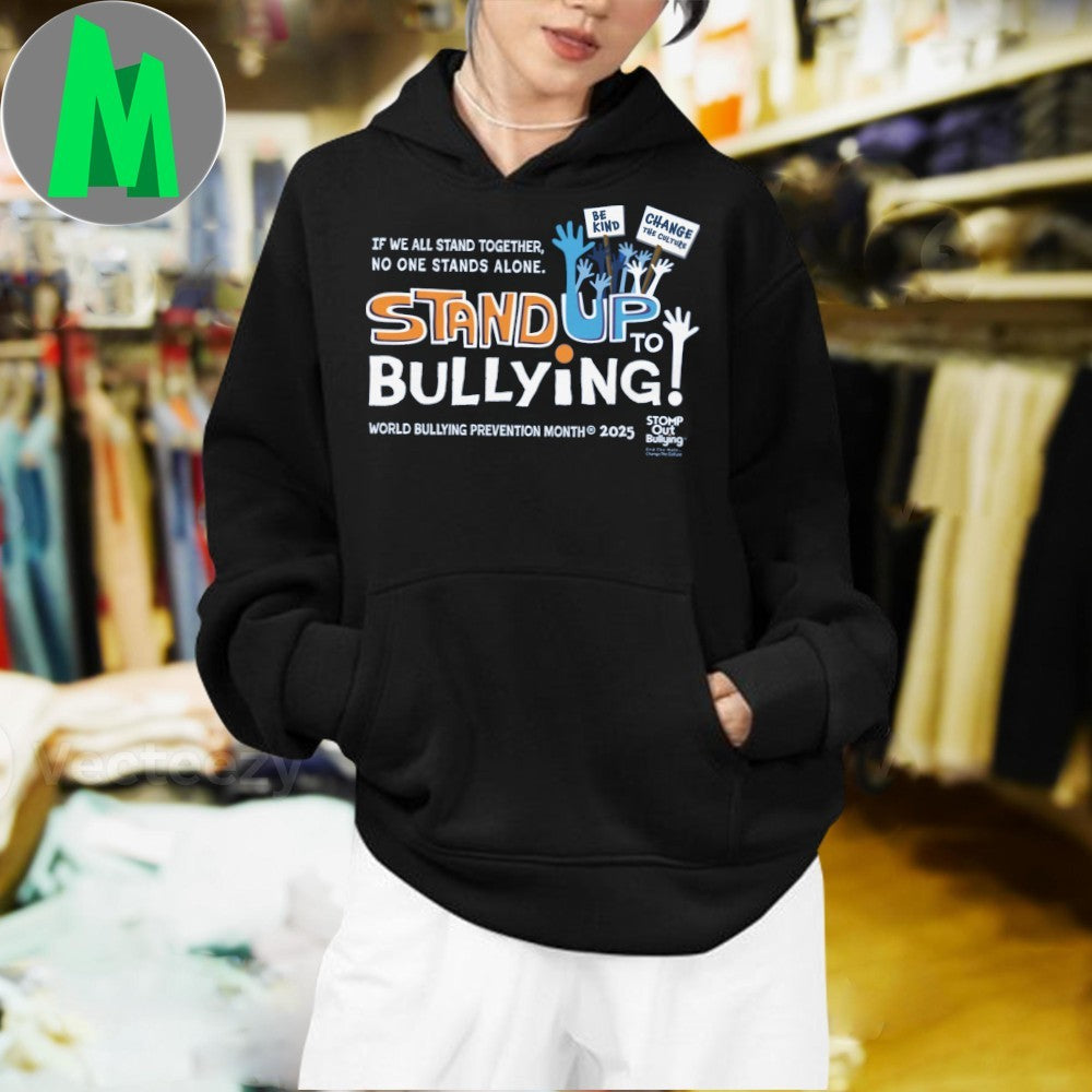 Stand Up To Bullying! No One Stands Alone 2025 World Bullying Prevention Month Unisex
