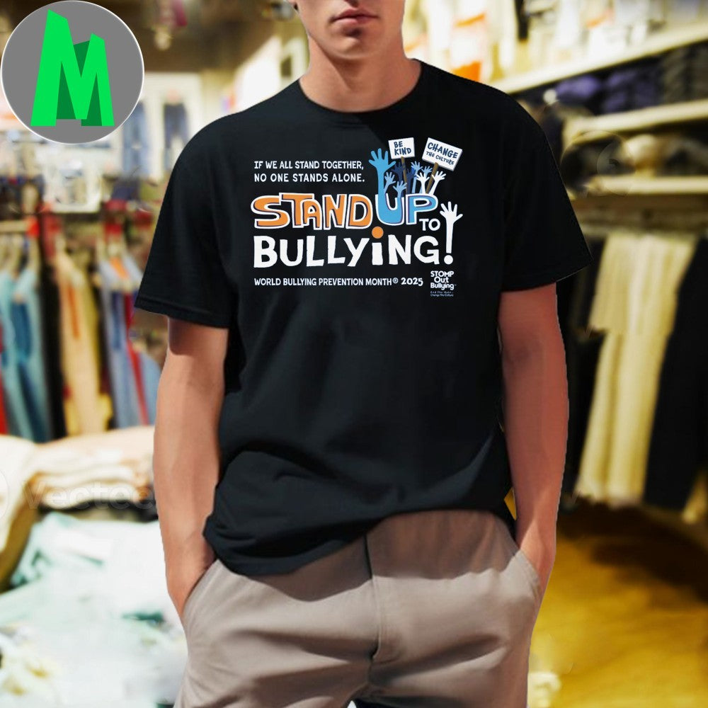 Stand Up To Bullying! No One Stands Alone 2025 World Bullying Prevention Month Unisex