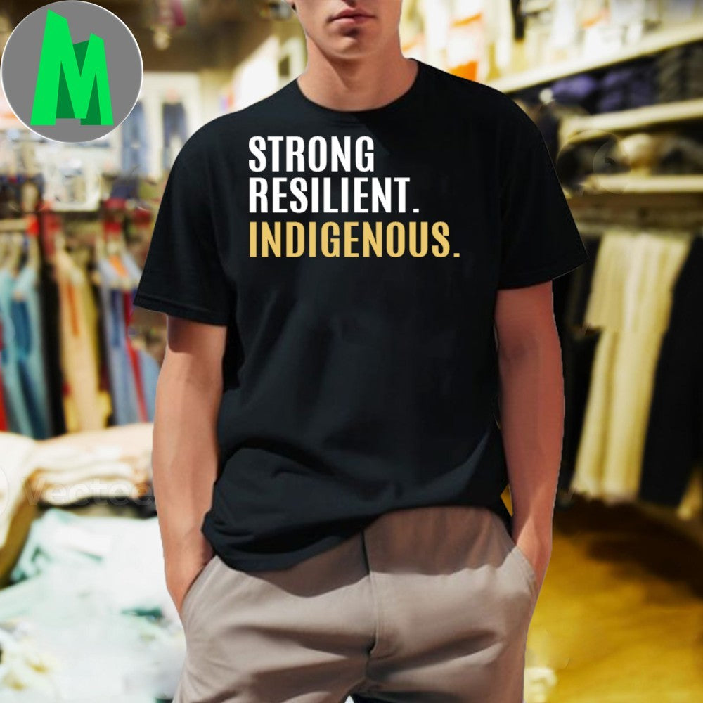 Strong Resilient Indigenous Shirt Unisex
