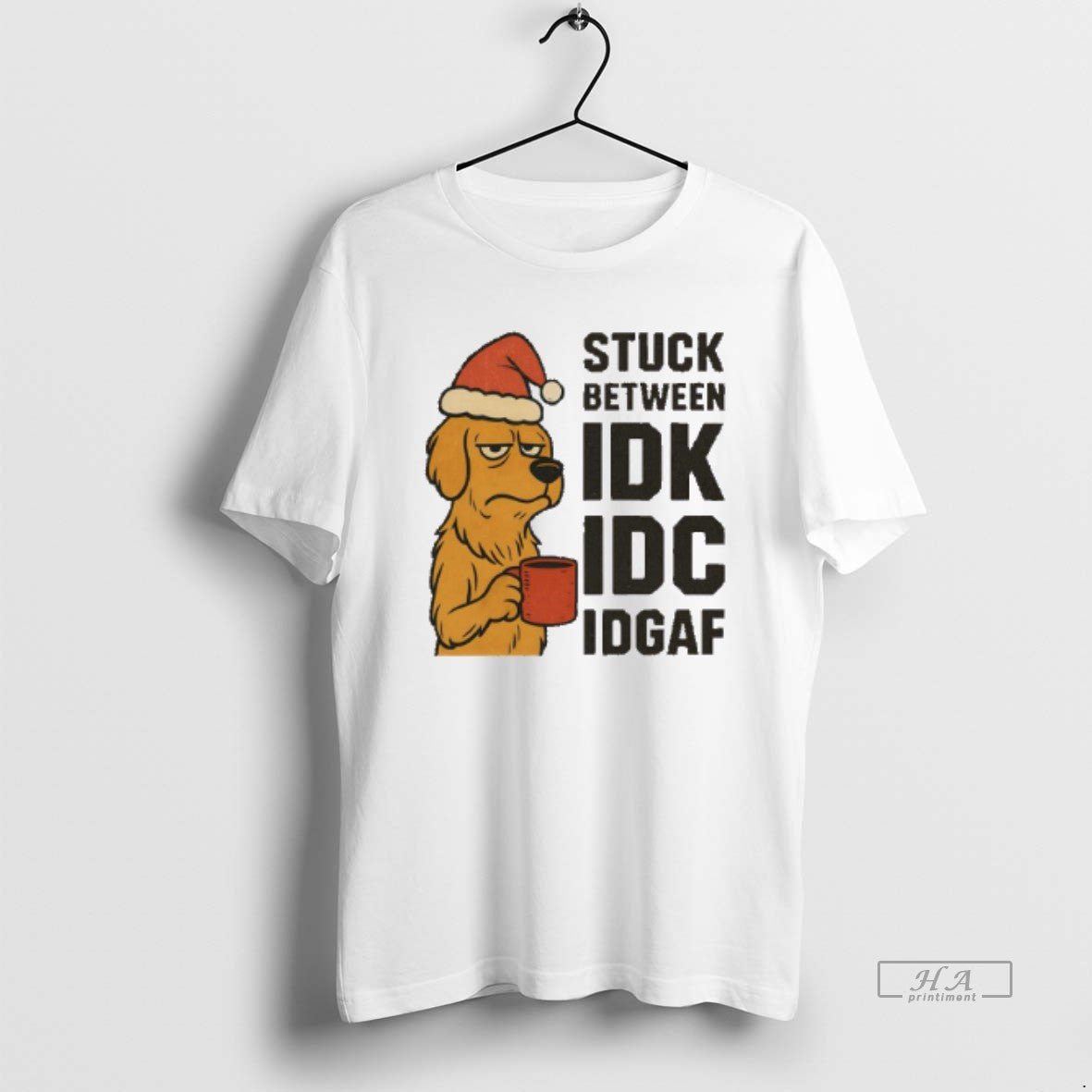 Official Stuck Between Idk Idc And Idgaf Golden Dog Chrismas