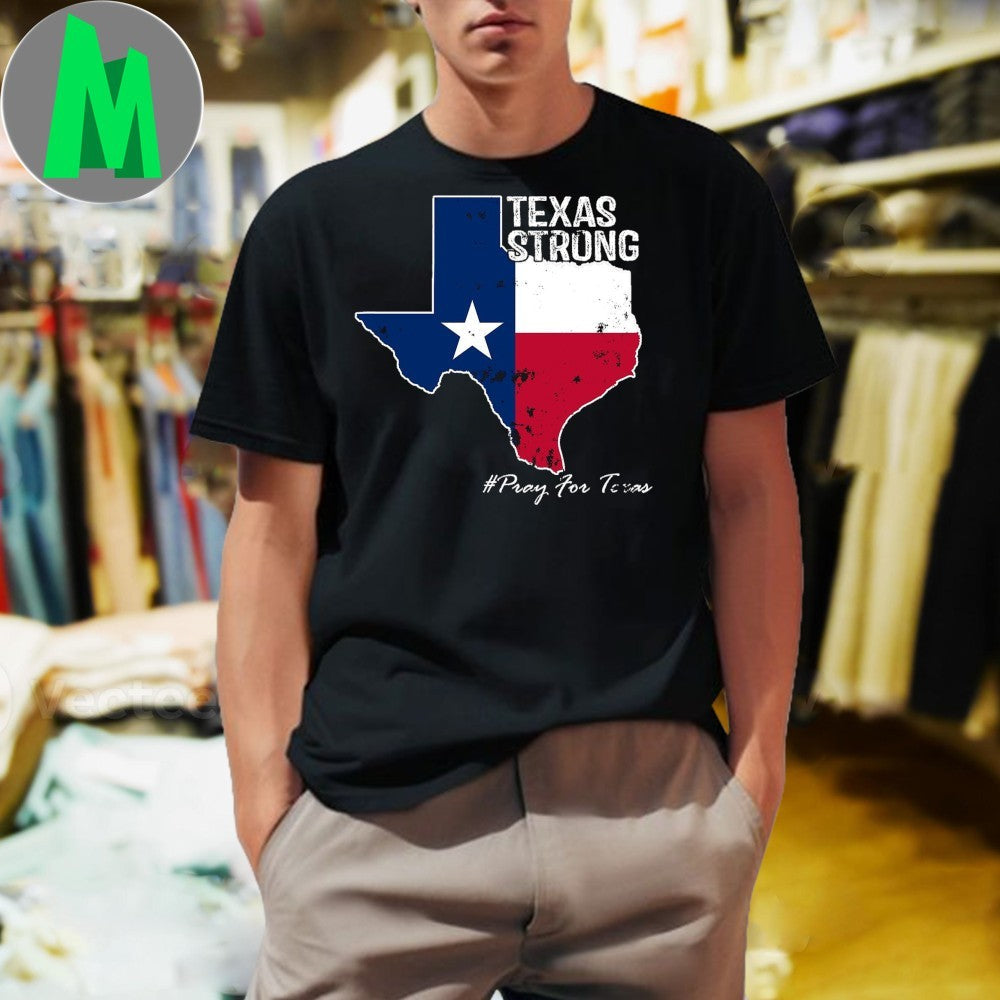 Texas Strong Pray For Texas Flag Map Unisex