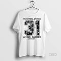 Official Thank You Charlie Kirk 31 A True Patriot 1993 2025 Signature
