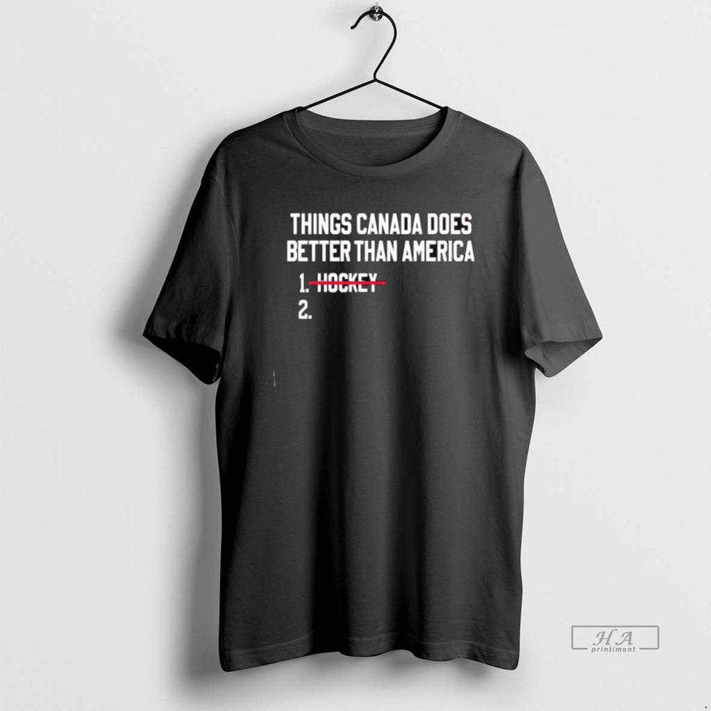 Official Things Canada Does Better Than America 1 Hockey 2 Nothing Unisex