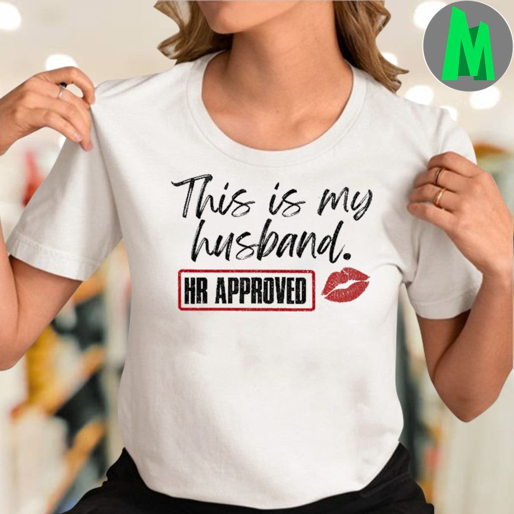 This Is My Husband, HR Approved Shirt Unisex