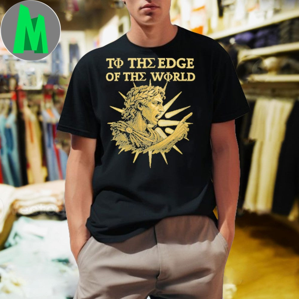 To the Edge of the World Alexander the Great Shirt Unisex