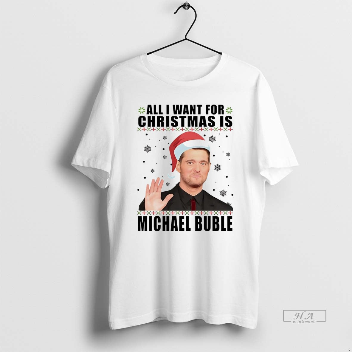 Official Trendy All I Want For Christmas Is Michael Buble Christmas