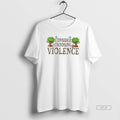 Official Trendy Consider Choosing Violence Trees