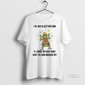 Official Trendy Grinch Im An Electrician If I Dance Without Music Shut The Main Breaker