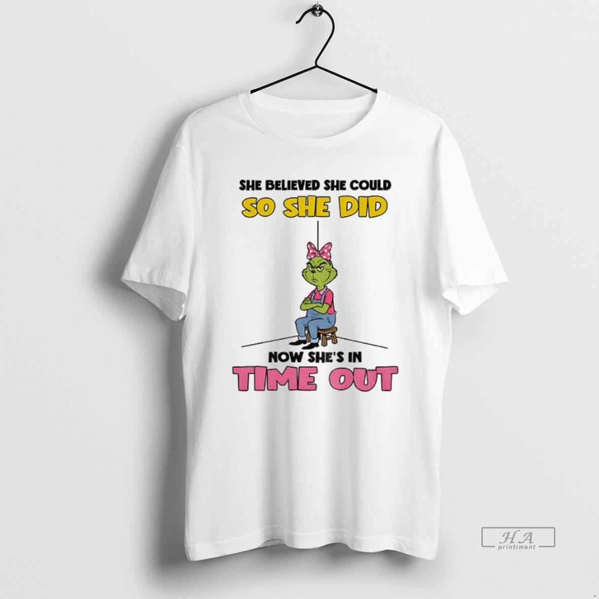 Official Trendy Grinch She Believed She Could So She Did Now Shes In Time Out