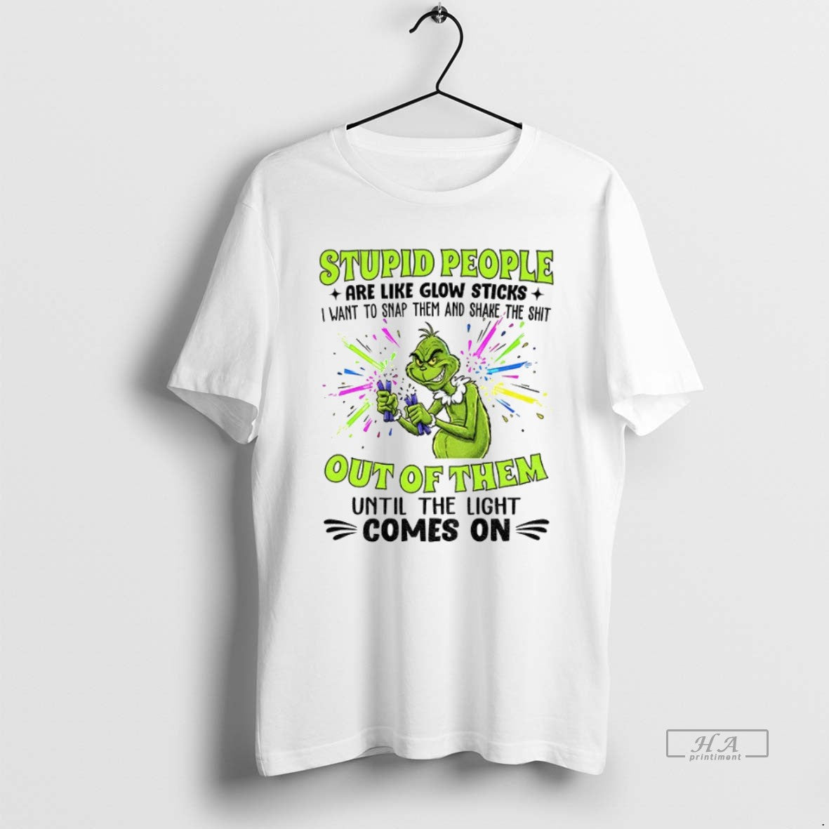 Official Trendy Grinch Stupid People Are Like Glow Sticks I Want To Snap Them And