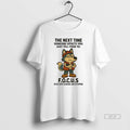 Official Trendy Husky The Next Time Someone Upsets You Just Tell Them To Focus Tee