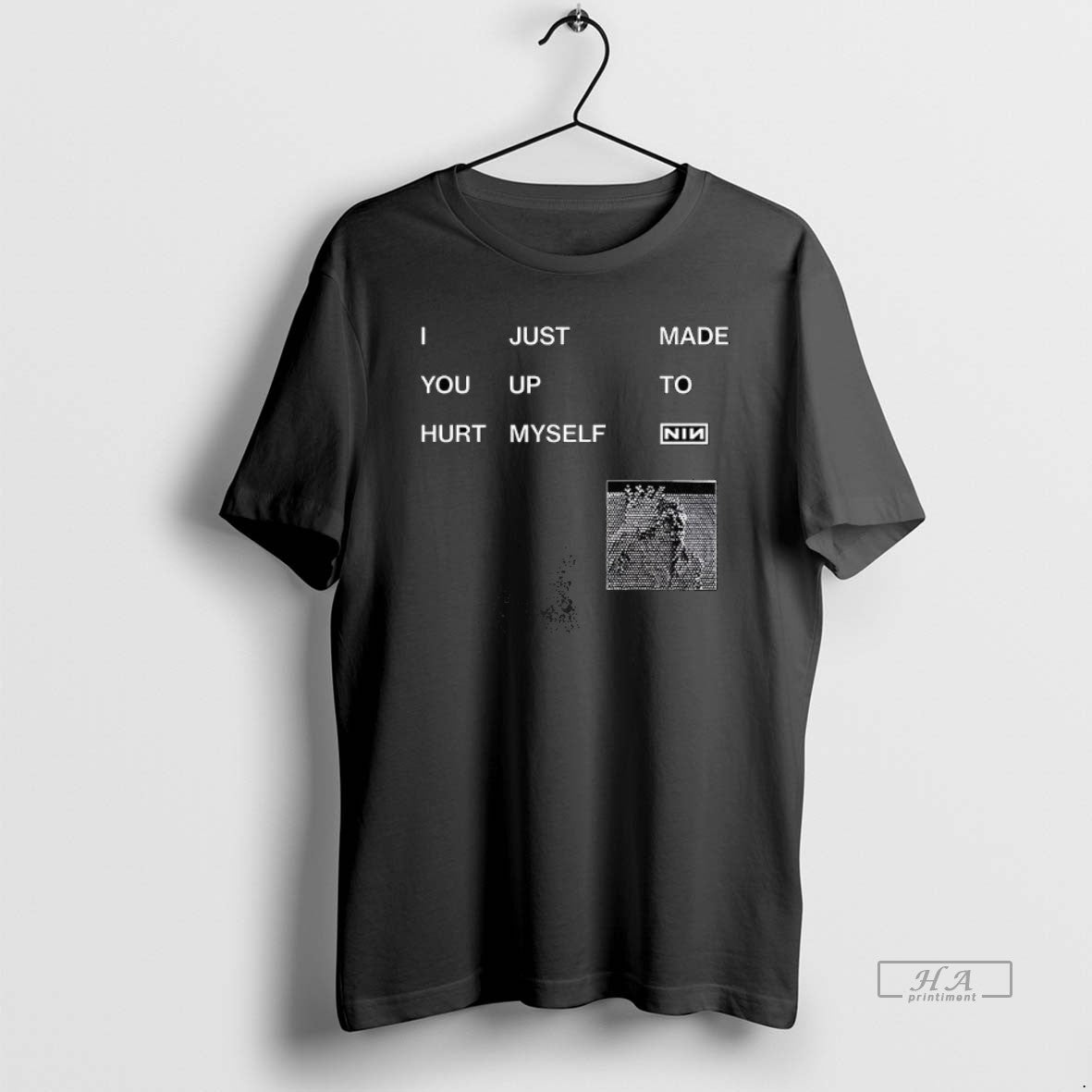 Official Trendy I Just Made You Up To Hurt Myself Nin
