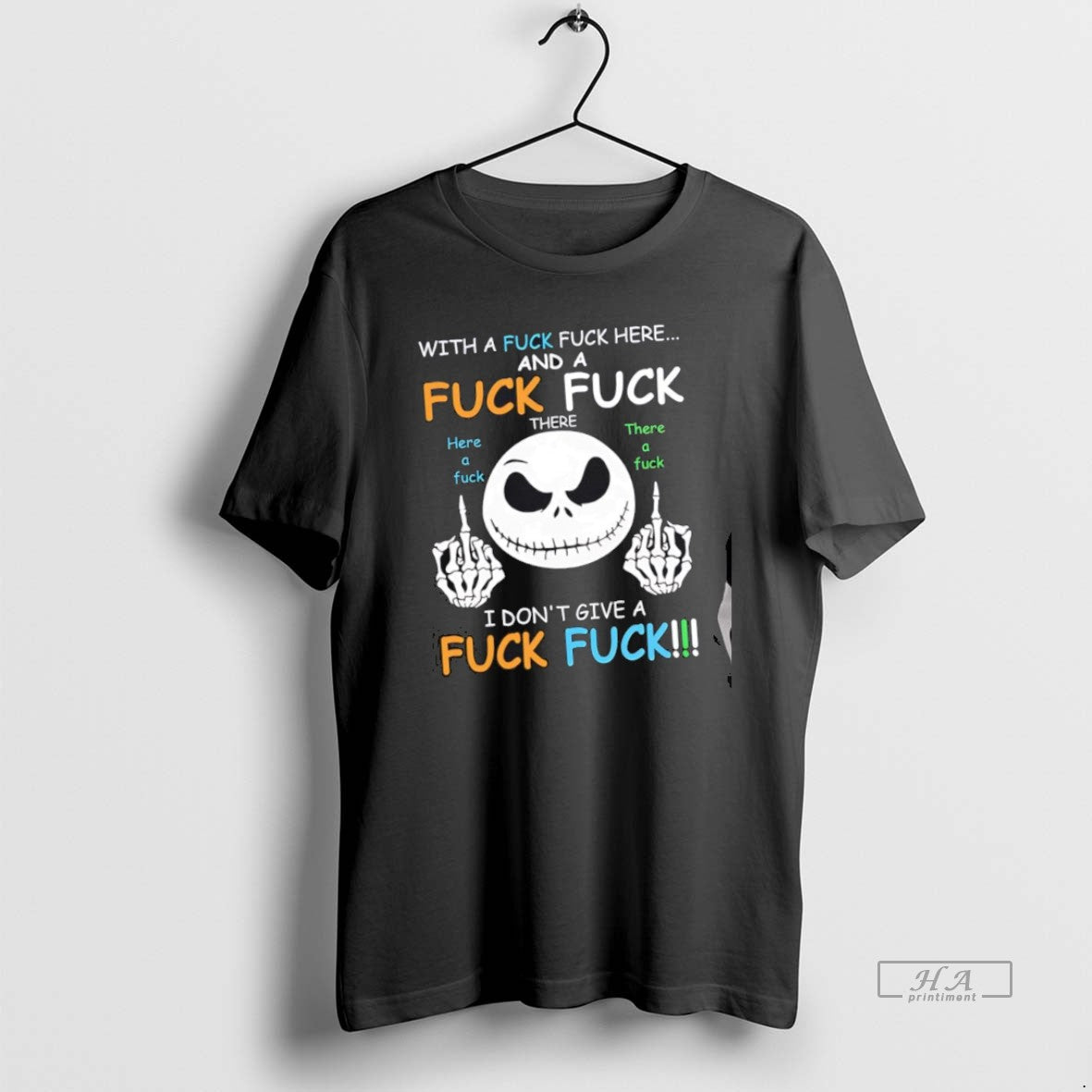 Official Trendy Jack Skellington With A Fuck Fuck Here And A Fuck Fuck There Tee