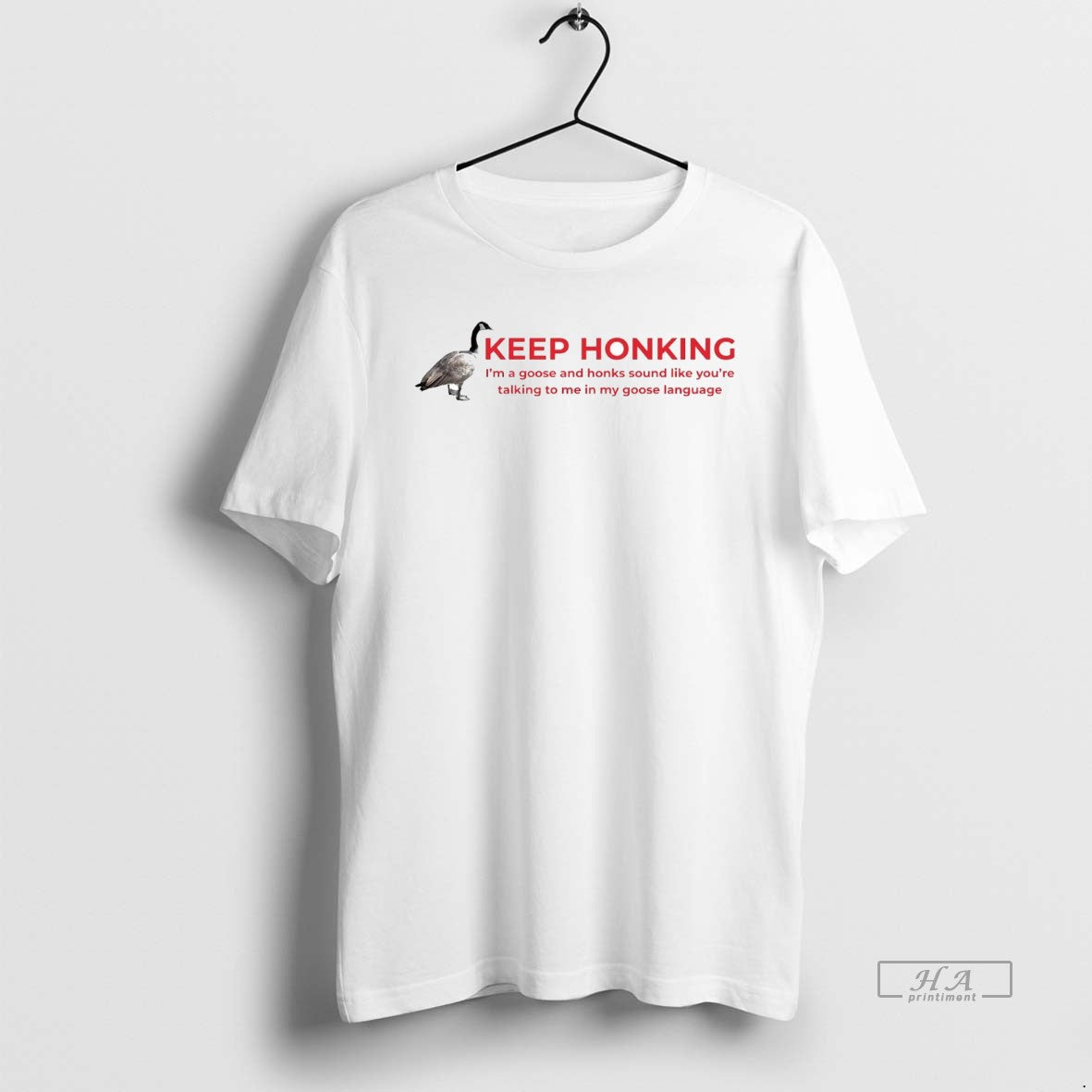 Official Trendy Keep Honking Im A Goose And Honks Sound Like Youre Talking
