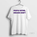 Official Trendy Kent Broussard People Retire Dreams Dont Tee Sweater