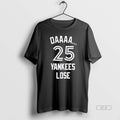 Official Trendy New Daaaa 25 Yankees Lose Blue Jays Fanart
