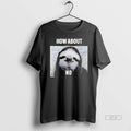 Official Trendy Sloth How About No