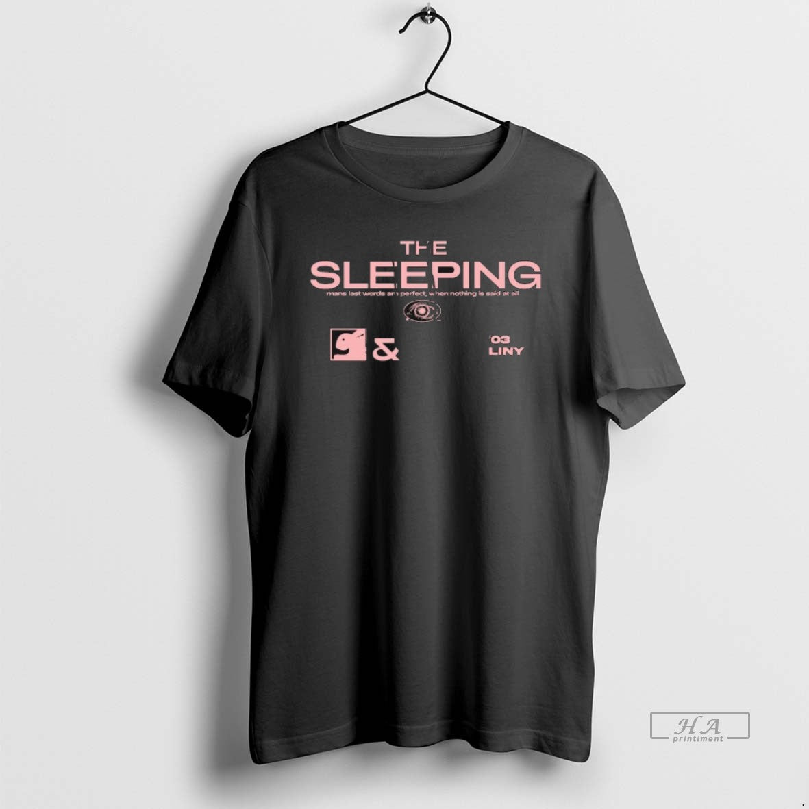 Official Trendy The Sleeping Mans Last Words Are Perfect When Nothing Is Said At All