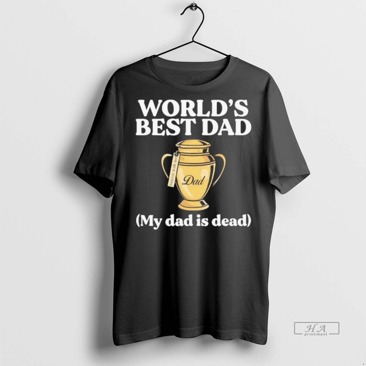 Official Trendy Worlds Best Dad Trophy My Dad Is Dead Tee Sweater