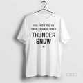 Official Trendy You Know Youre From Chicago When Thunder Snow Alert