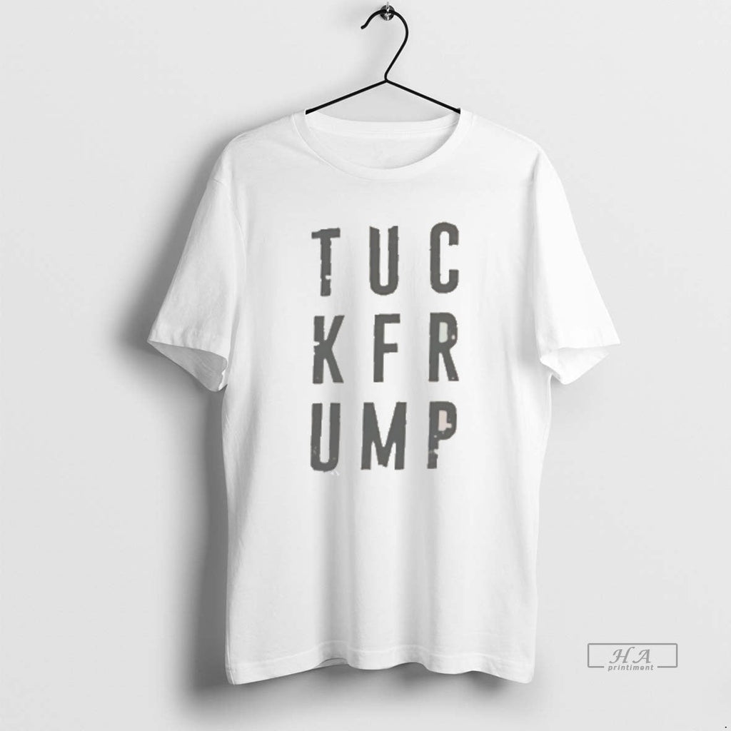 Official Tuck Frump Anti Trump Tee Unisex
