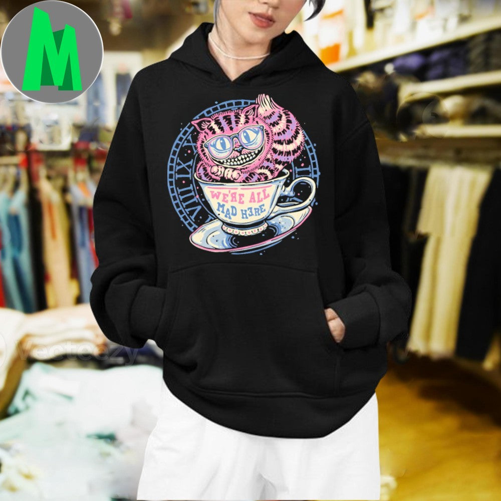 We’re All Mad Tea Cup Shirt Unisex