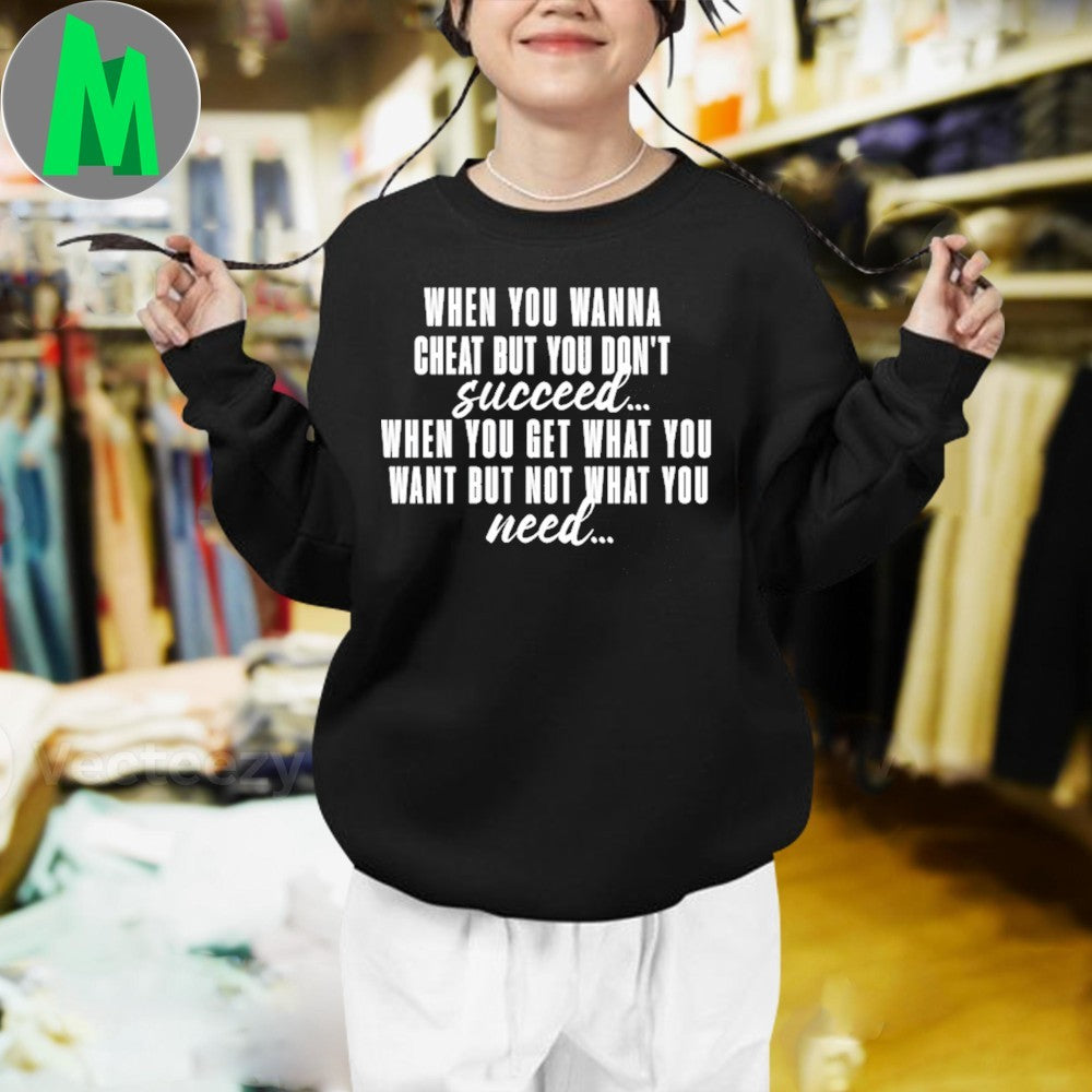 When You Wanna Cheat Shirt Unisex