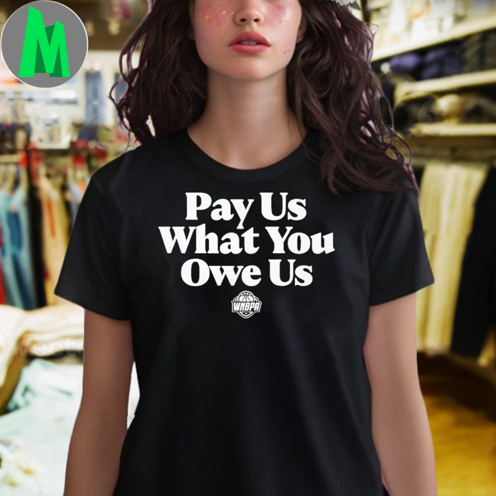 Wnba All Stars Caitlin Clark Pay Us What You Owe Us Shirt Unisex