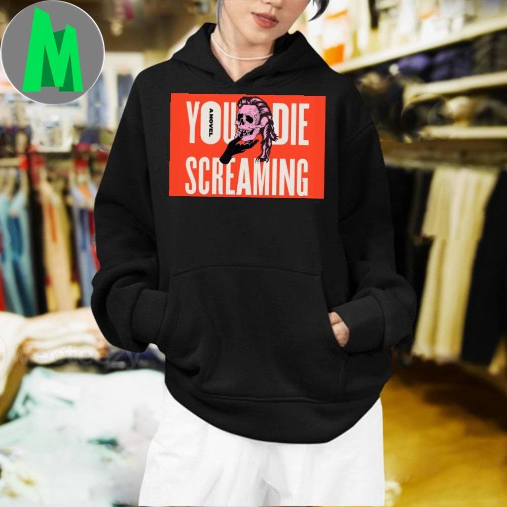 You Die Screaming Skull Horror Novel Unisex