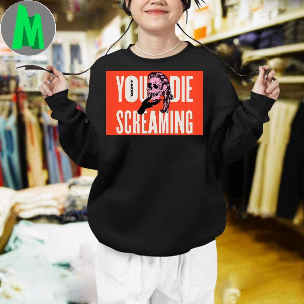 You Die Screaming Skull Horror Novel Unisex
