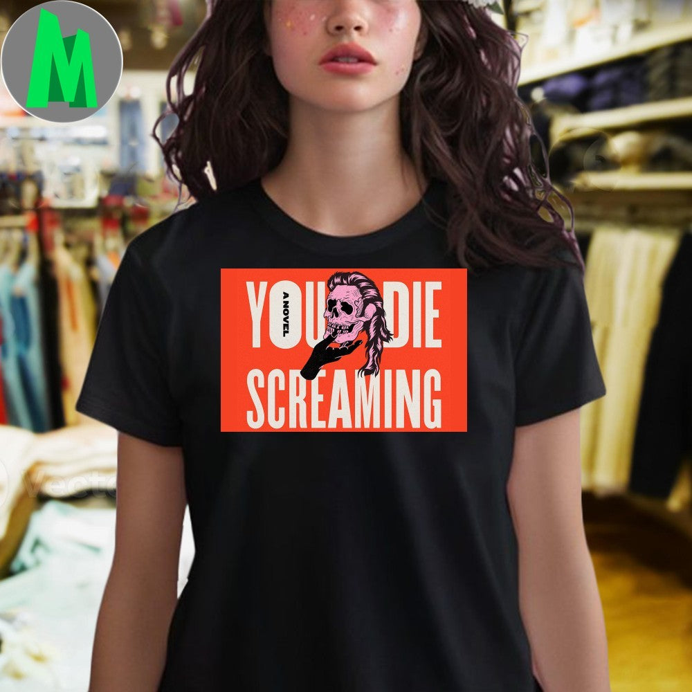 You Die Screaming Skull Horror Novel Unisex