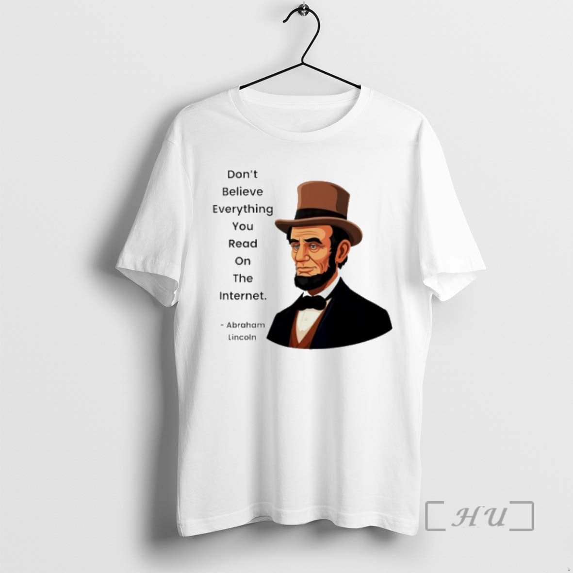 Officials Abraham Lincoln Dont Believe Everything You Read On The Internet T Shirt Sweater
