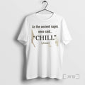 Officials As The Ancient Sages Once Said Chill Please Shirts Sweater