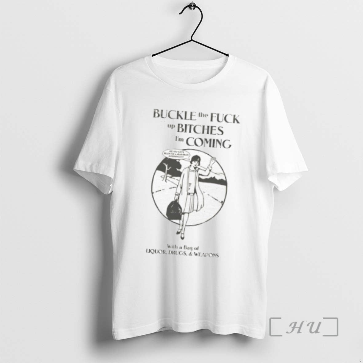 Officials Buckle The Fuck Up Bitches Im Coming Tee Sweater
