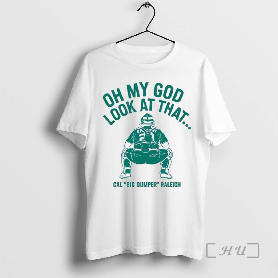 Officials Cal Raleigh Big Dumper Seattle Mariners Oh My God Look At That T Shirts