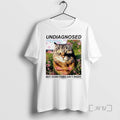 Officials Cat Undiagnosed But Something Aint Right T Shirt Sweater
