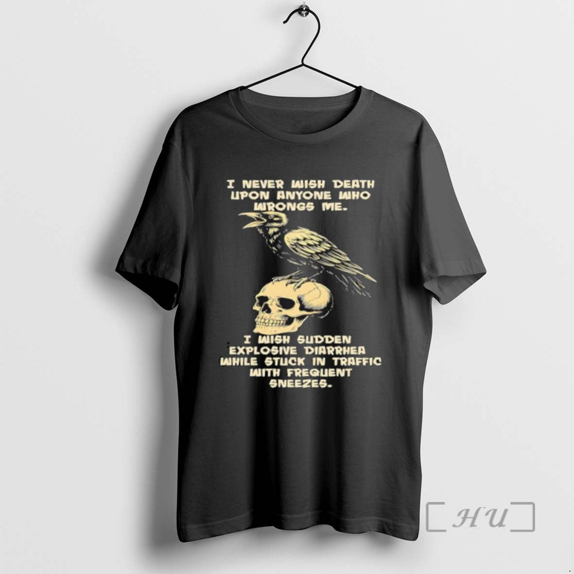 Officials Crow Skull I Never Wish Death Upon Anyone Who Wrongs Me Tee Sweater