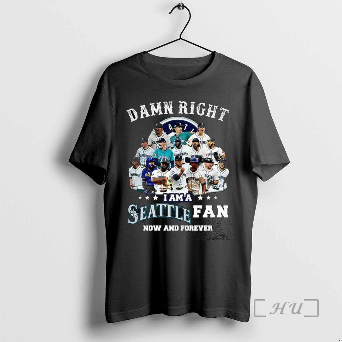 Officials Damn Right I Am A Seattle Mariners Fan Now And Forever 2025