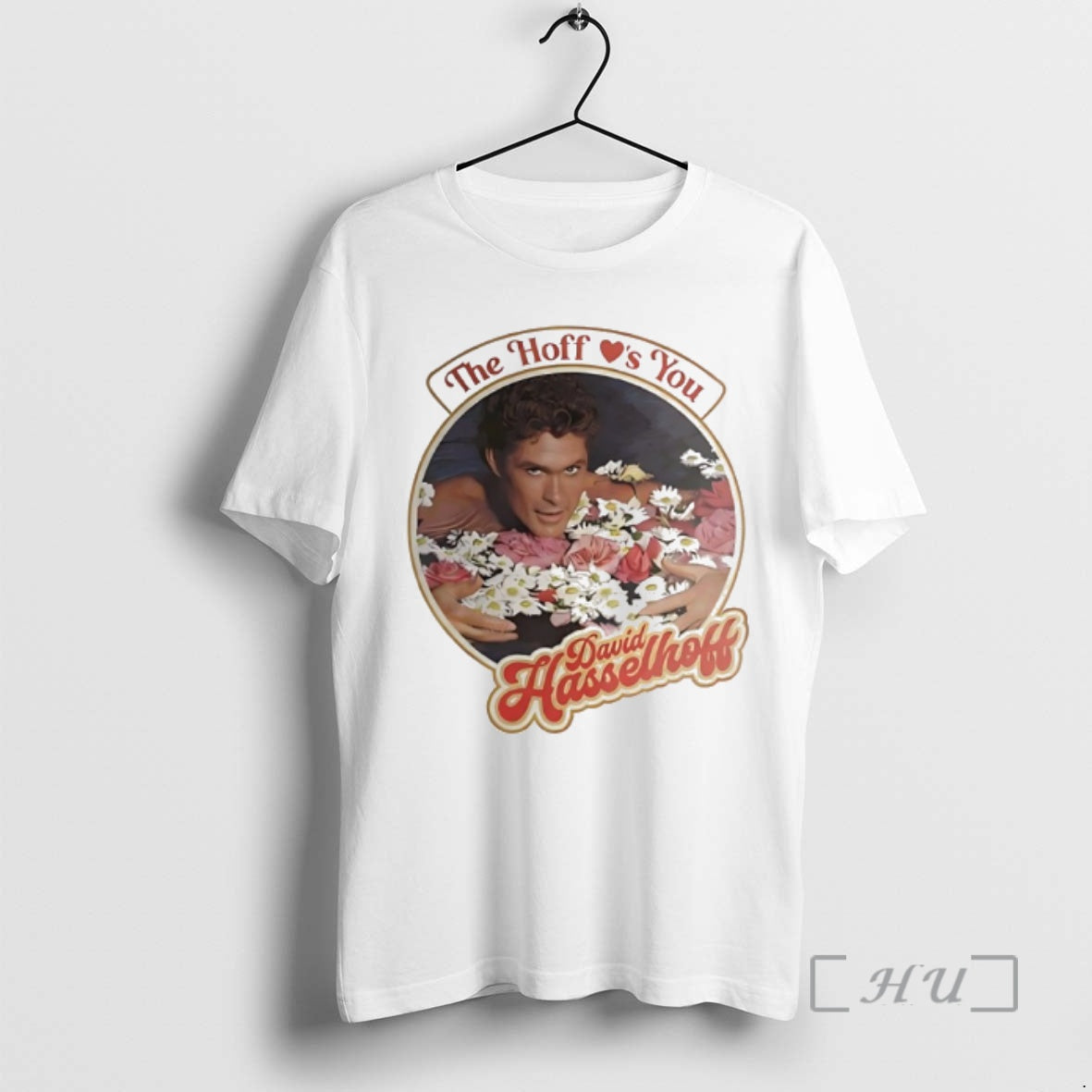 Officials David Hasselhoff Holding Flower The Hoff Loves You Graphic Unisex