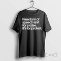 Officials Freedom Of Speech Isnt For Praise Its For Protest Shirts Sweater