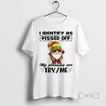 Officials Gnome I Identify As Pissed Off My Pronouns Are Try Me Premium T Shirts Unisex