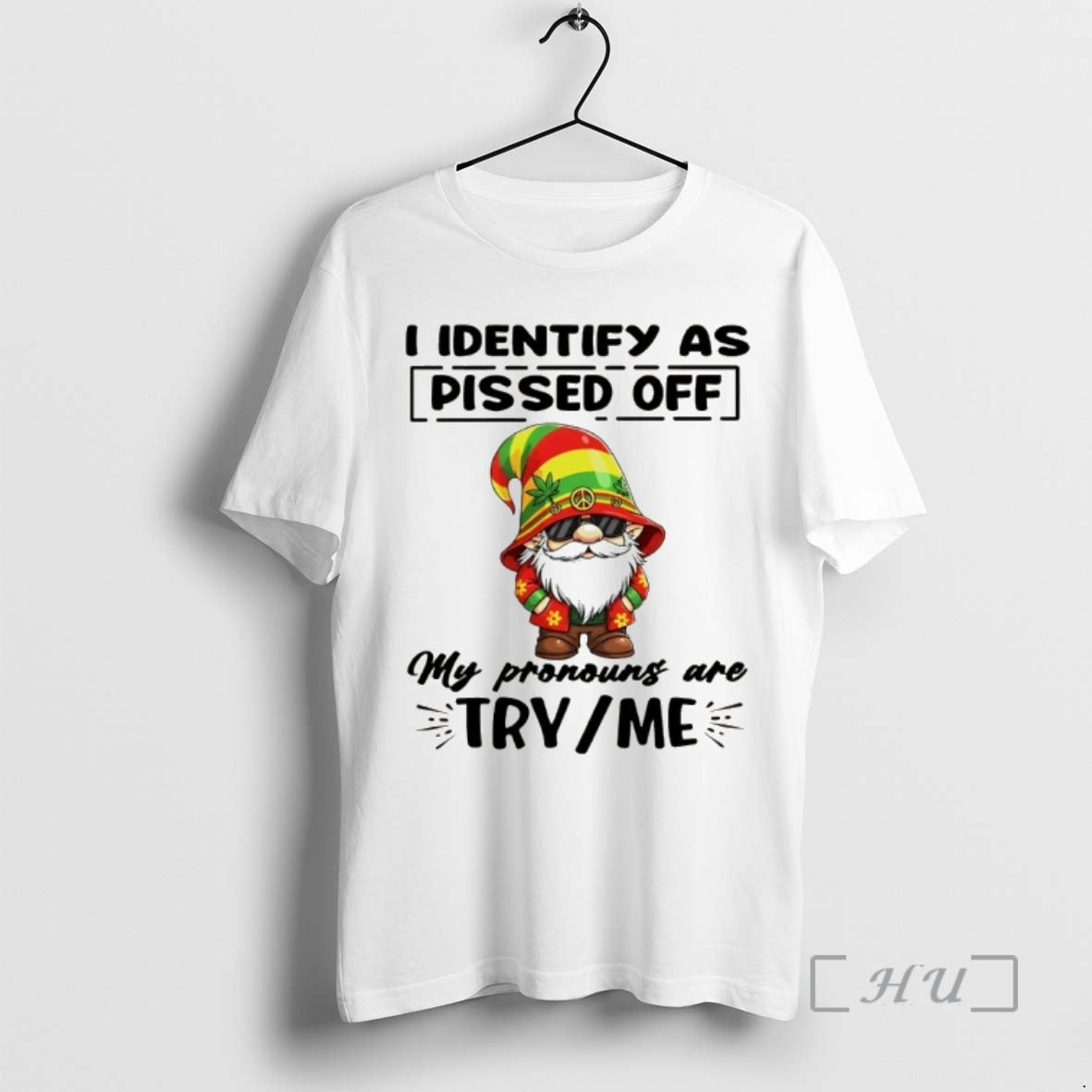 Officials Gnome I Identify As Pissed Off My Pronouns Are Try Me Premium T Shirts Unisex